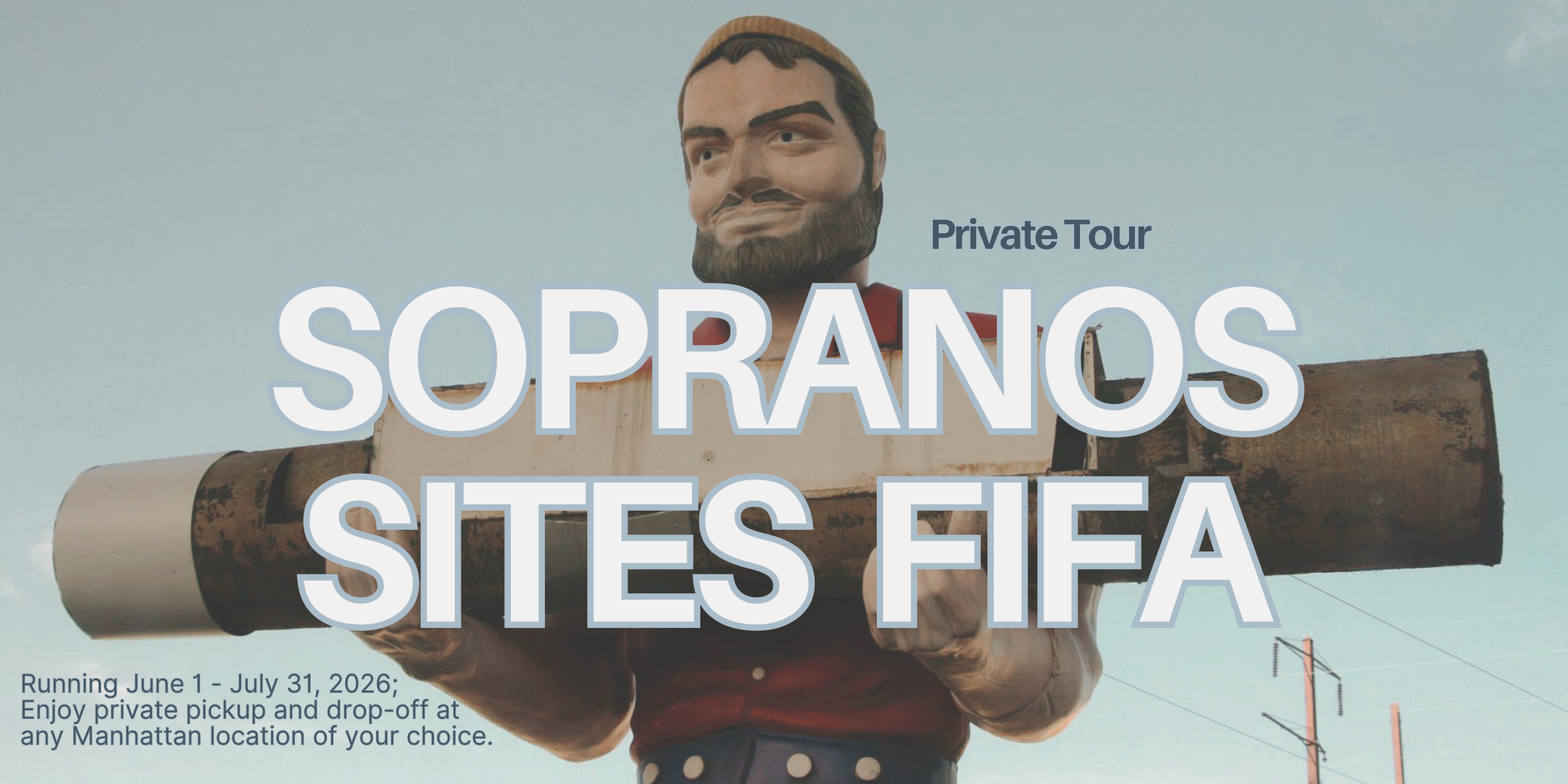 Giant statue holding tools with text: 'Sopranos Sites FIFA Private Tour'.